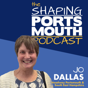 Episode 90: Headway Portsmouth & South East Hampshire